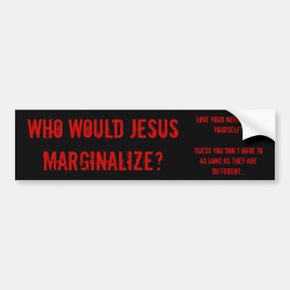 Skulle vem Jesus Marginalize? Bildekal
