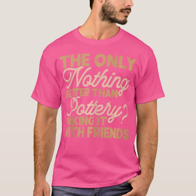 Skulpning Pottery Skapar keramik Artist Lärare D T Shirt (Framsida)
