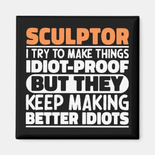 Skulptor jag försöker göra Sak funny citattskulpto Magnet