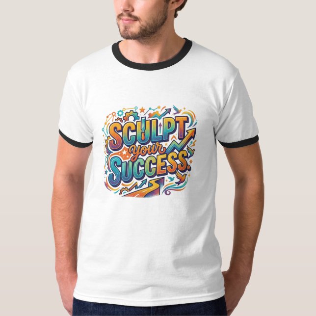 Skulptra din framgång. t shirt (Framsida)