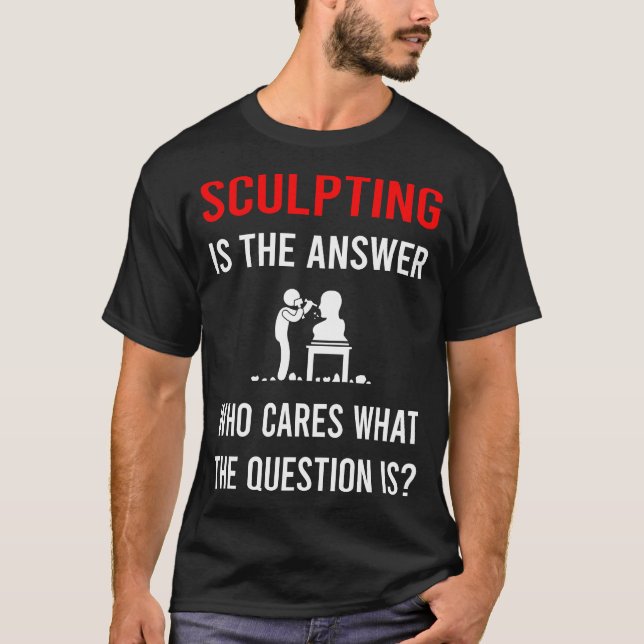 Skulptur för svar Skulptör Formgivning T Shirt (Framsida)