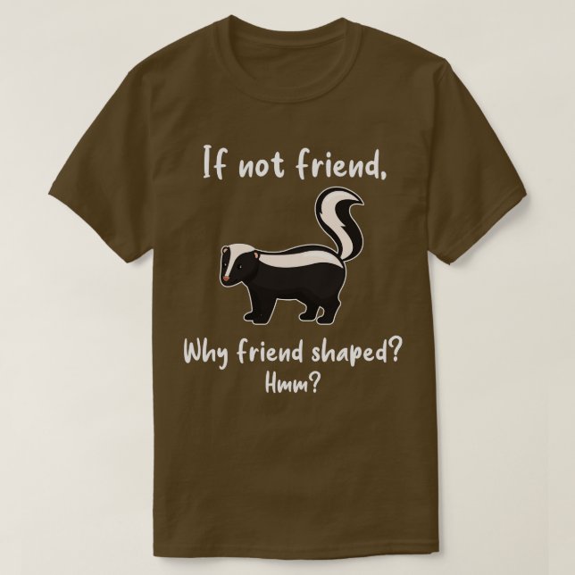 Skunk Friend Shaped T Shirt (Design framsida)