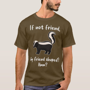 Skunk Friend Shaped T Shirt