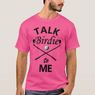skurken golf Talk Birdie till mig Funny Golf T Shirt