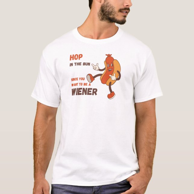 Skutt i Bun eftersom du vill bli Wiener T Shirt (Framsida)