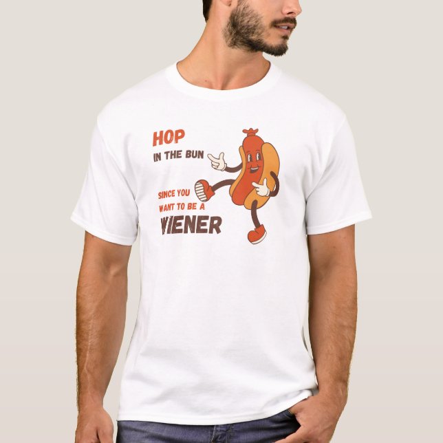 Skutt i Bun eftersom du vill bli Wiener T Shirt (Framsida)