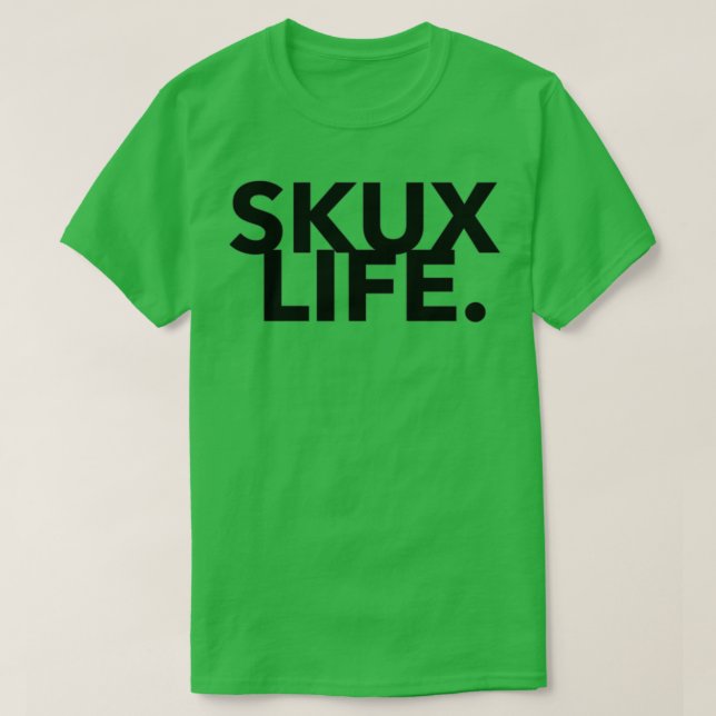 Skux Life Design T Shirt (Design framsida)