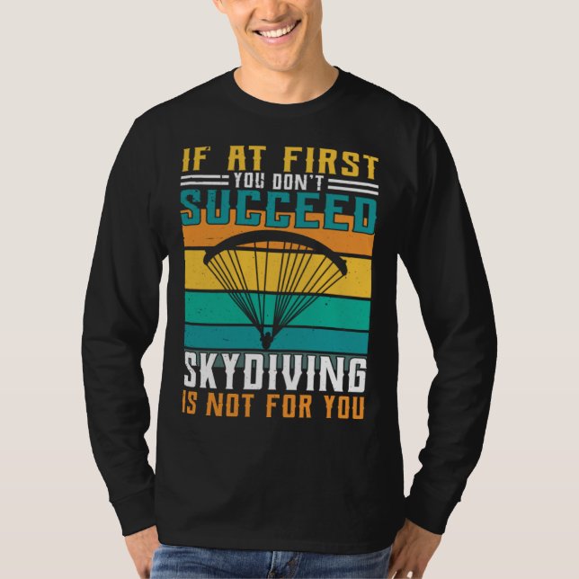 Sky Diving Is Not For You T Shirt (Framsida)