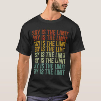 Sky Is The Limit Rock Mountain  T Shirt