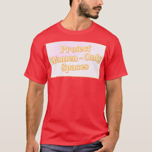 Skydda endast kvinnor Spaces feminist T Shirt