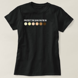 Skydda huden du är i t shirt