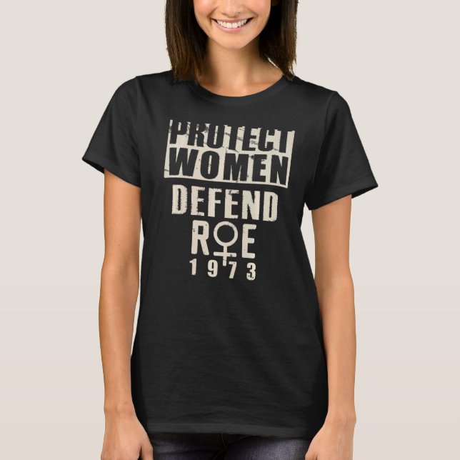 Skydda kvinnor Skydda Roe 1973 Kvinnors Höger Pro  T Shirt (Framsida)