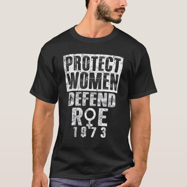 Skydda kvinnor som försvarar Roe 1973 Pro Choice h T Shirt (Framsida)
