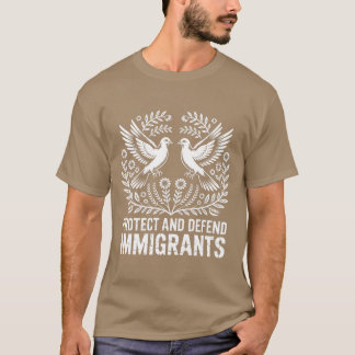 SKYDDA OCH FÖRSVARA INVANDRARE T SHIRT