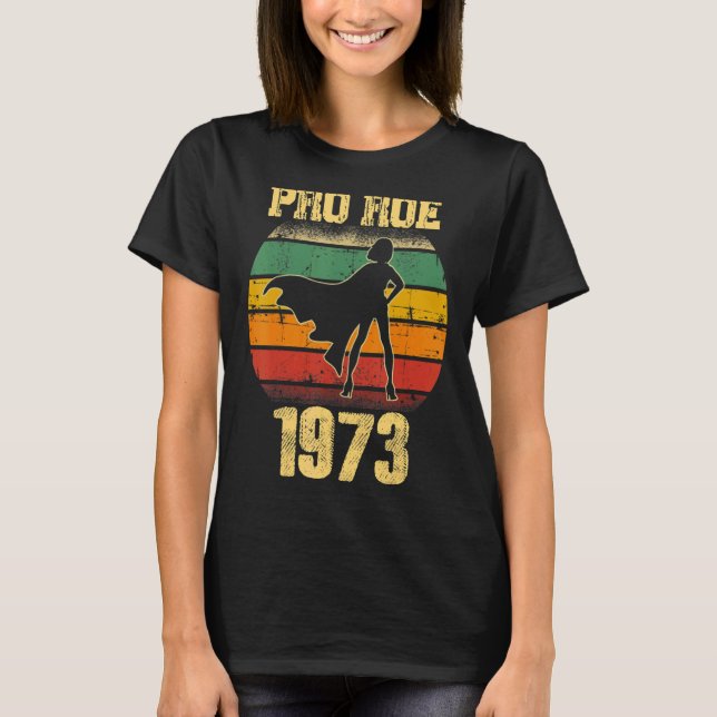 Skydda Pro Roe Pro Choice Abortion Högers 1973 T Shirt (Framsida)