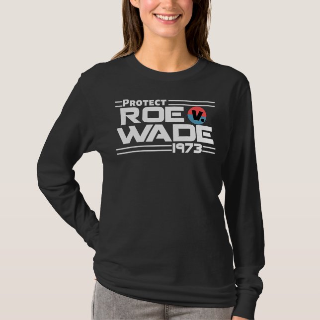 Skydda Roe V Wade 1973 Pro Choice Feminist Femini T Shirt (Framsida)