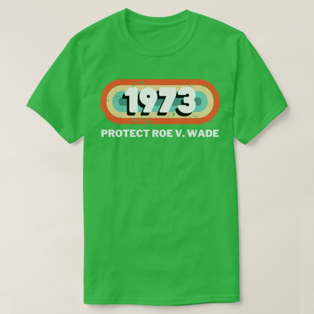 Skydda Roe V Wade 1973 T Shirt (Design framsida)