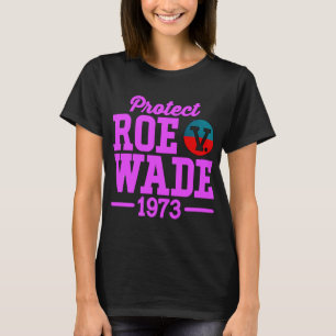 skydda roe v wade 6 t shirt