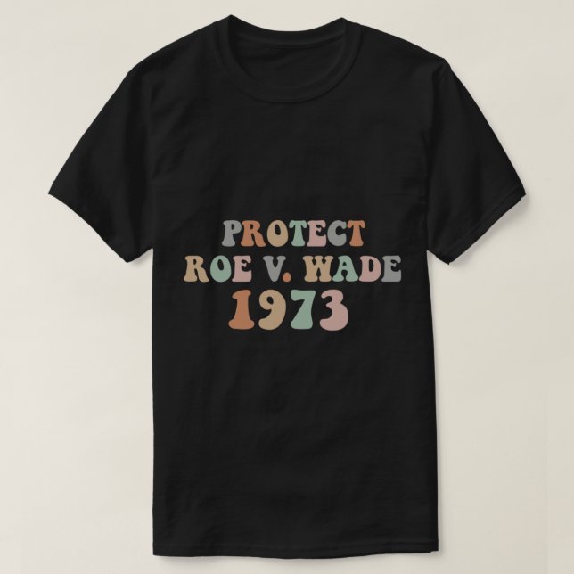 Skydda Roe Wade Abortion Högers Pro Choice T Shirt (Design framsida)
