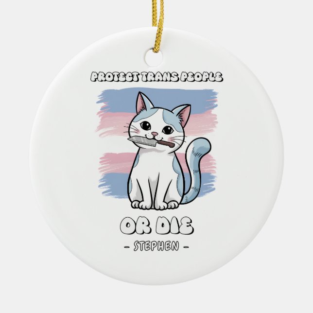 Skydda Trans People eller Die - Fierce Cat Julgransprydnad Keramik (Framsidan)
