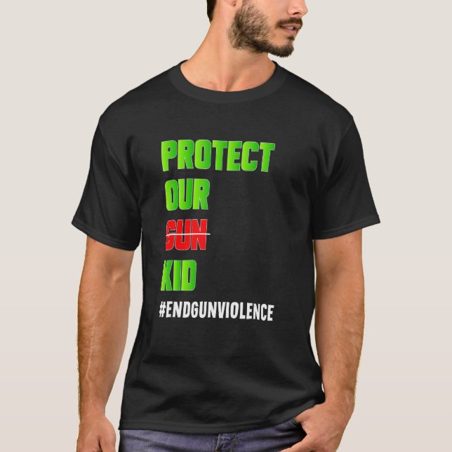 Skydda vår Gun Kid inte Gun Endgunviolence T Shirt (Framsida)