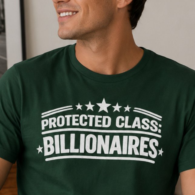 Skyddad klass miljardärer t-shirt (Skapare uppladdad)