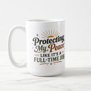 Skyddar Min Frid Som Om Det Vore En Heltidsjobb Mu Kaffemugg