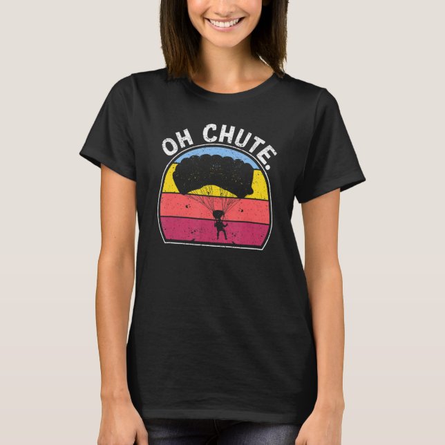 Skydive Himlar Diving Skydiver Oh Chute Skydiv T Shirt (Framsida)