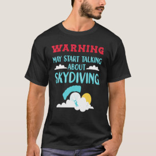 Skydive Skydiver pratar om Skydiving T Shirt