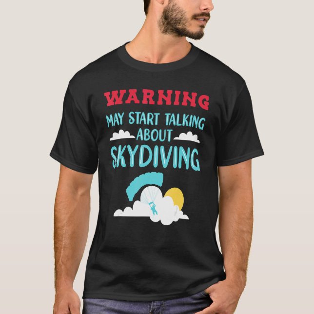Skydive Skydiver pratar om Skydiving T Shirt (Framsida)