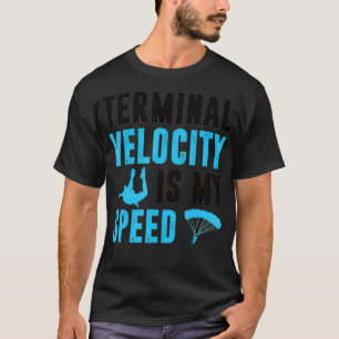 Skydiver ger För manar terminal Funny Ve T Shirt