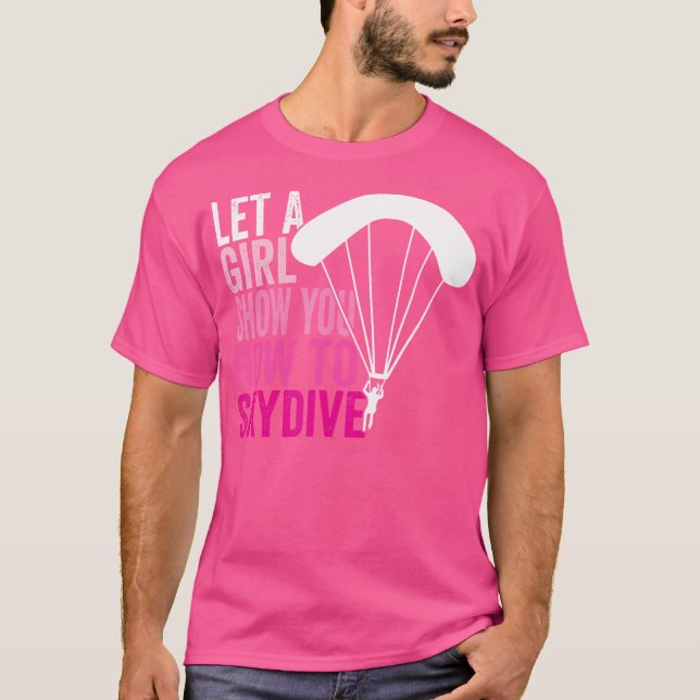 Skydiver låt en tjej visa dig hur du Skydive Skydi T Shirt (Framsida)