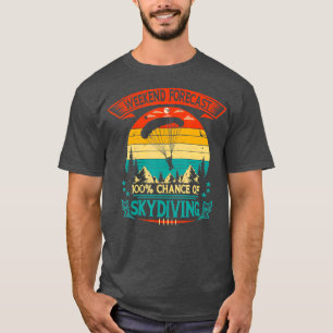 Skydiver levererar Helg prognos för 100 chance of T Shirt