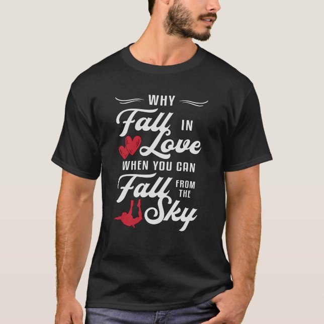 Skydiver när du kan komma från Himlar Skydive T Shirt (Framsida)