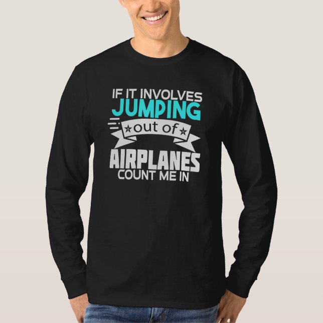Skydiver om det innebär att man hoppar av flygplan t shirt (Framsida)