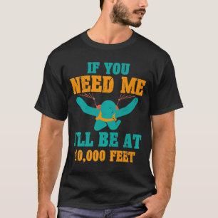 Skydiver Skydiver kommer att vara på nytt0000 fot T Shirt