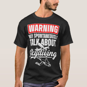 Skydiver Skydiver pratar om Skydive Parachuting T Shirt