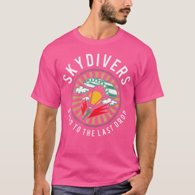 Skydivers Bra to last Drop Himmel Diver Funny Sk T Shirt (Framsida)