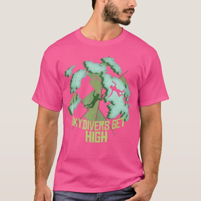 Skydivers Get High Funny Skydiving Skydiver T Shirt (Framsida)