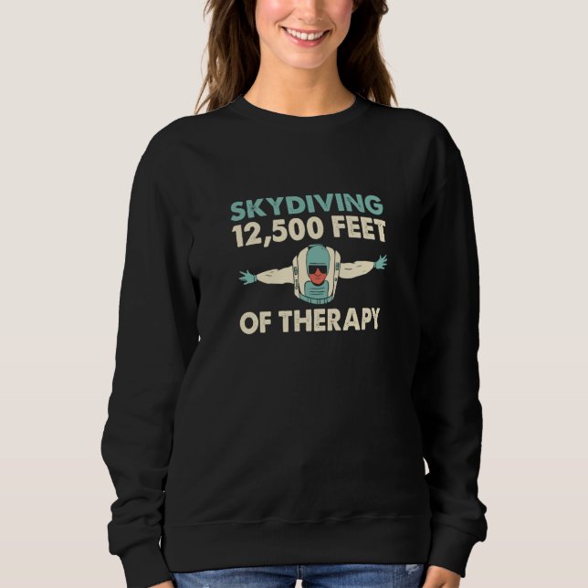 Skydiving 12500 Feet Of Therapy Skydive Parachute  T Shirt (Framsida)