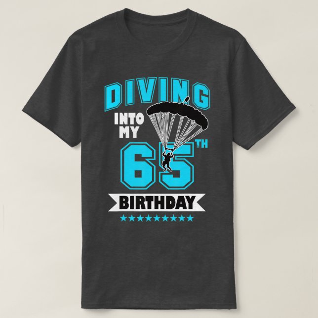 Skydiving Birthday 65 Year Old First Time Skydivin T Shirt (Design framsida)