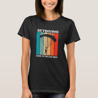 Skydiving Bra till den sista anfangen Retro Skydiv T Shirt