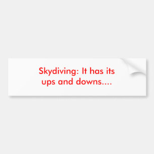 Skydiving: Den har dess ups och besegrar…., Bildekal