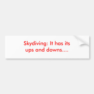 Skydiving: Den har dess ups och besegrar…., Bildekal