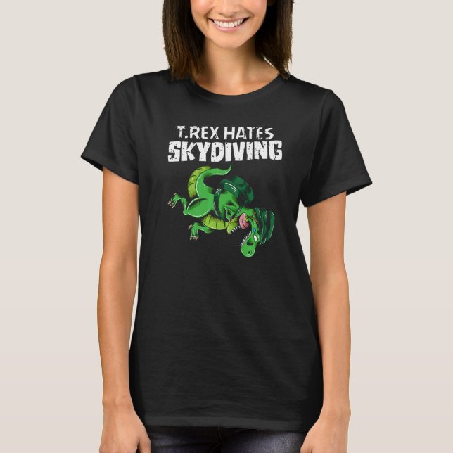Skydiving Dinosaur T Rex Hates Skydiving Shirt (Framsida)