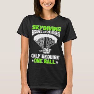 Skydiving eftersom andra sport endast kräver en ba t shirt