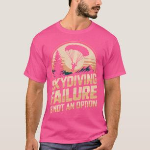 Skydiving-fel är inte ett funktionellt Skydiving-f T Shirt