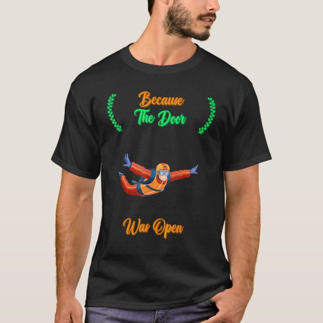 Skydiving för att dörren var öppen citattrappa t shirt (Framsida)