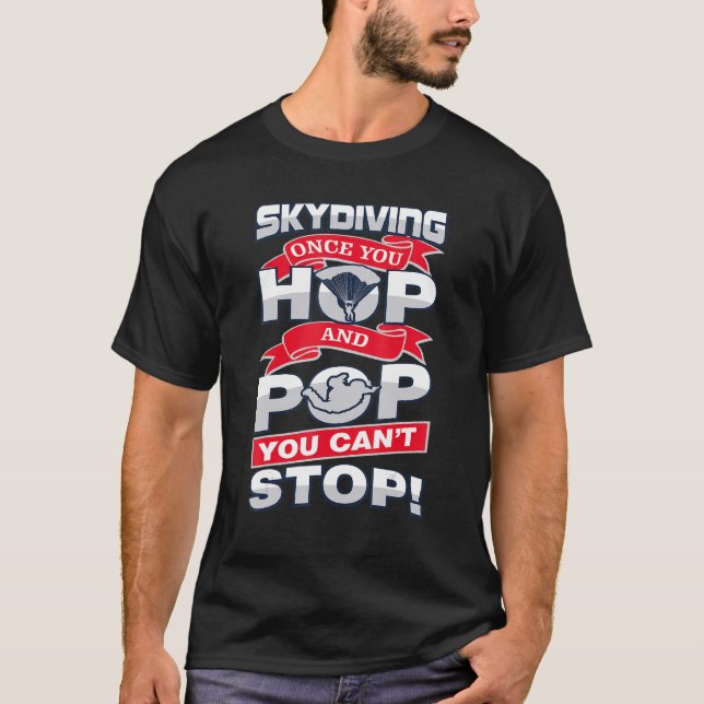 Skydiving Gång You Skutt och Pop You kan inte slut T Shirt (Framsida)