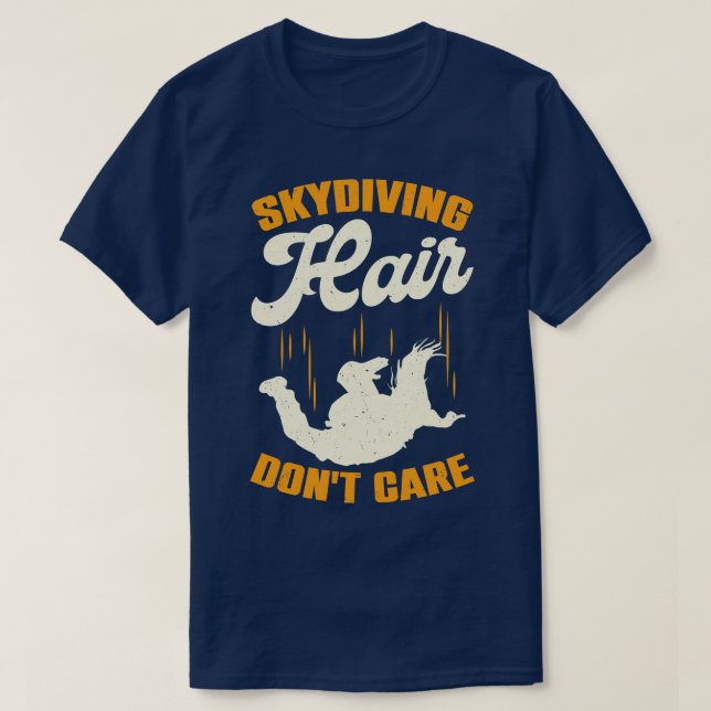 Skydiving Hair Dont e Skydiver Gift T Shirt (Design framsida)